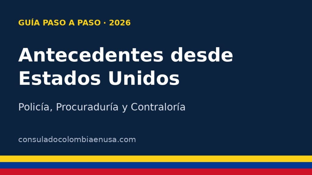Certificados de antecedentes judiciales, disciplinarios y fiscales para colombianos en Estados Unidos