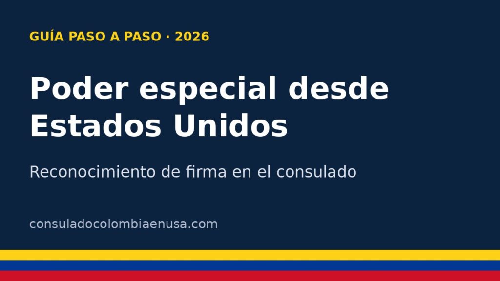 Poder especial desde Estados Unidos: reconocimiento de firma en el consulado de Colombia