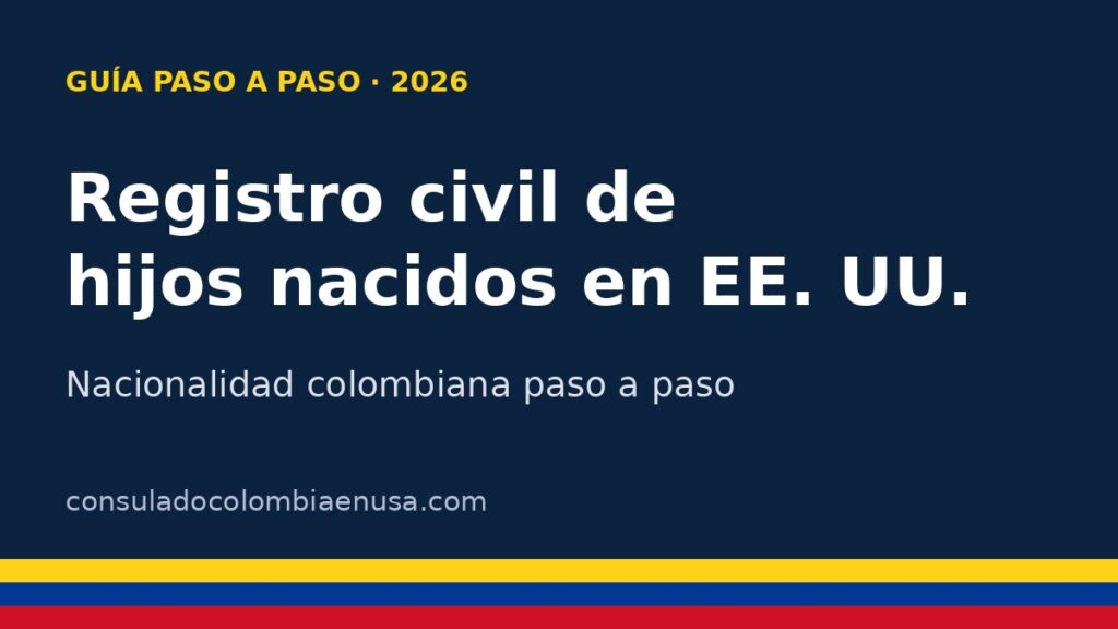 Registro civil de nacimiento en el consulado para hijos de colombianos nacidos en Estados Unidos