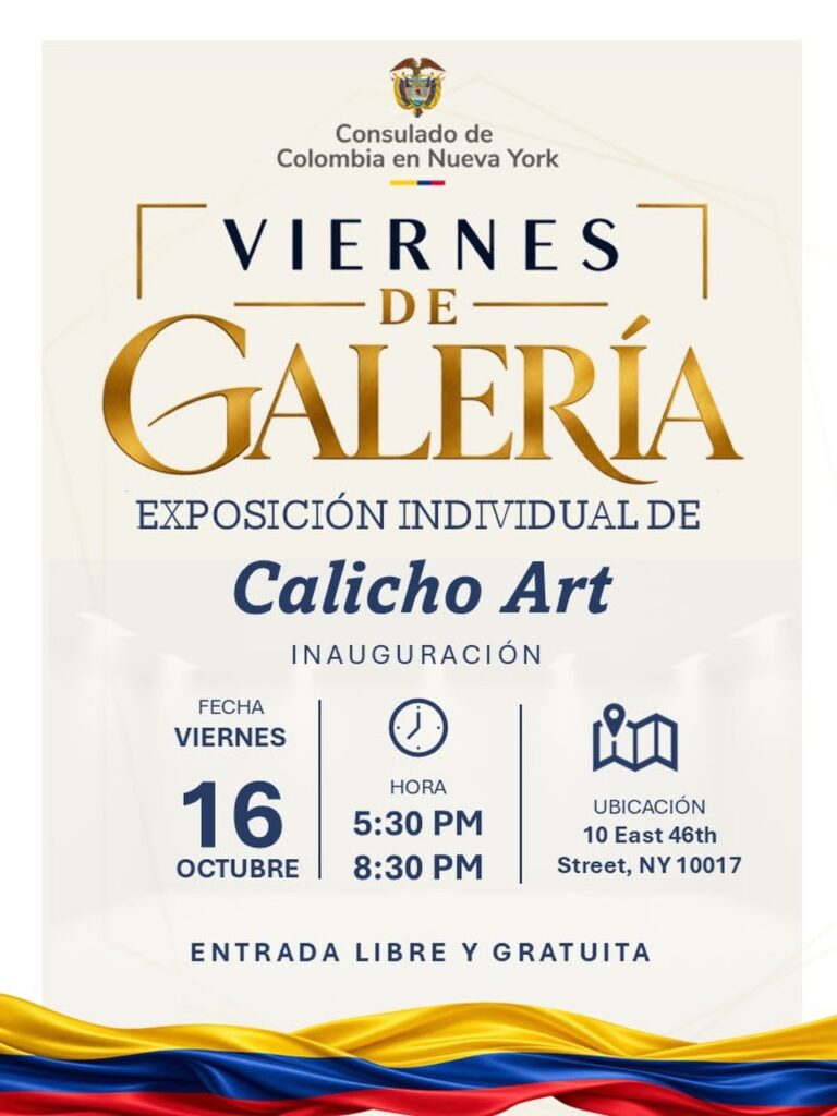 Afiche de Viernes de Galería: inauguración de la exposición de Calicho Art en el Consulado de Colombia en Nueva York, 16 de octubre, entrada gratuita